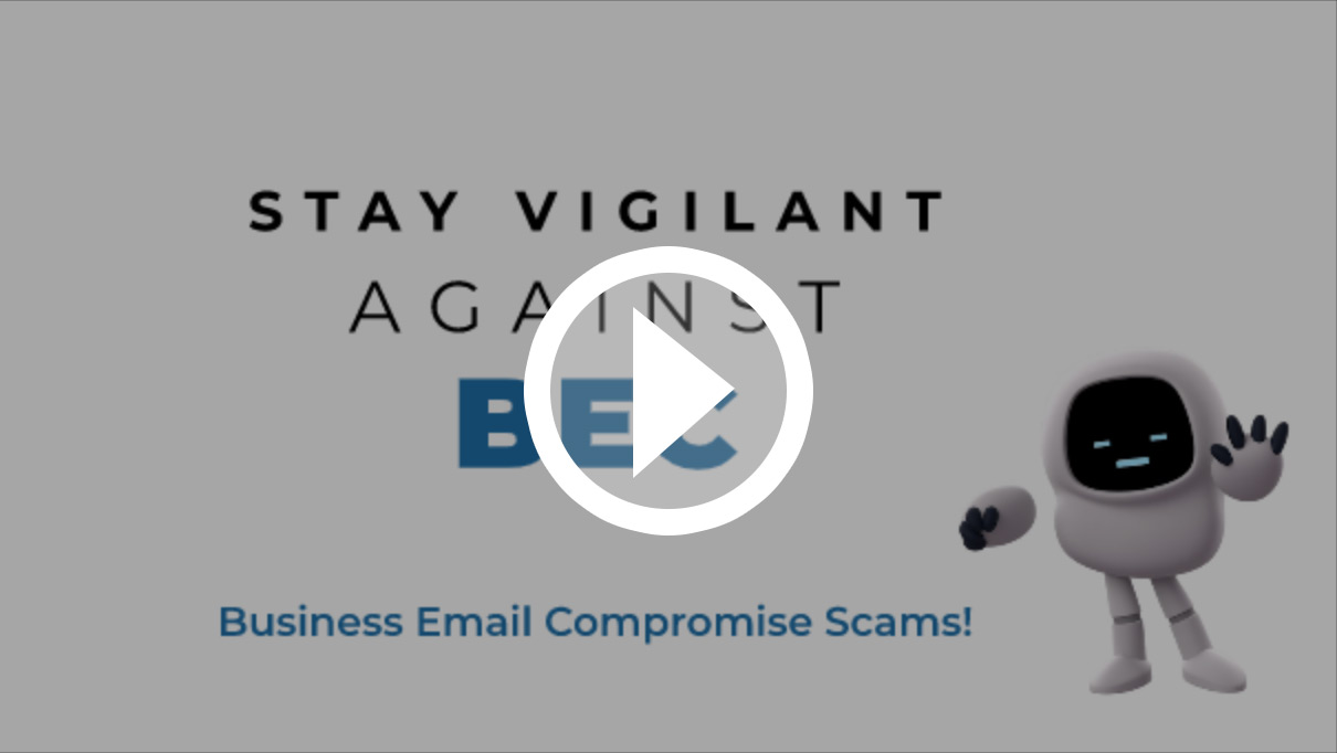 Animated robot character waving hand with text that says Stay Vigilant Against BEC - Business Email Compromise Scams!